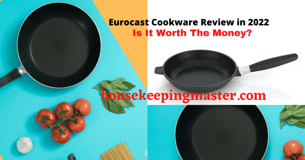 Eurocast Cookware Review in 2022Is It Worth The Money housekeepingmaster