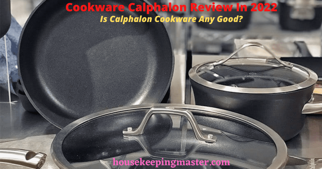 Cookware Calphalon Review In 2022 (Is Calphalon Cookware Any Good