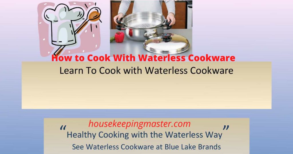 How to Cook With Waterless Cookware