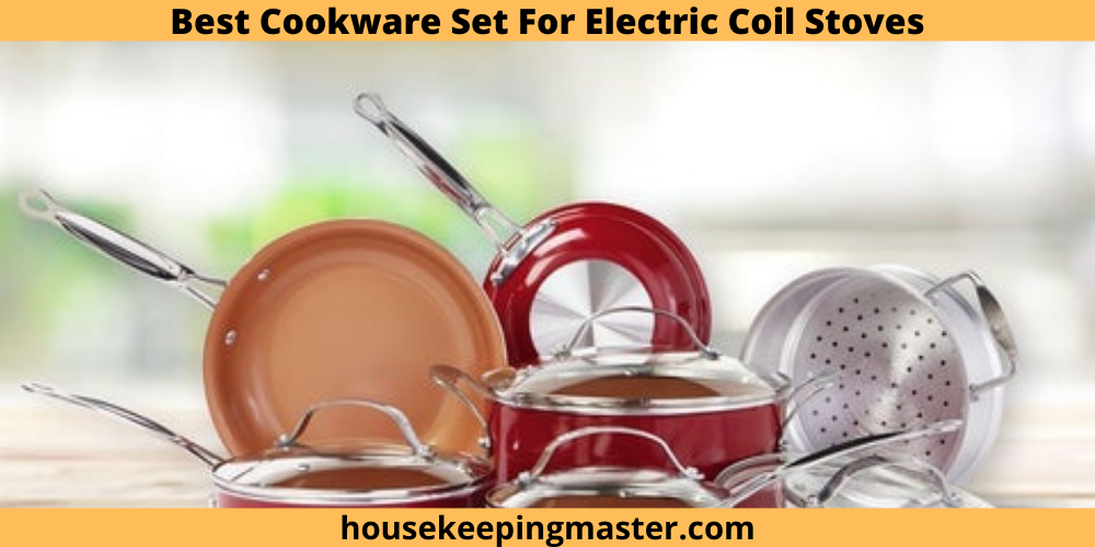 6 Best Cookware Set For Electric Coil Stoves In 2025 housekeepingmaster
