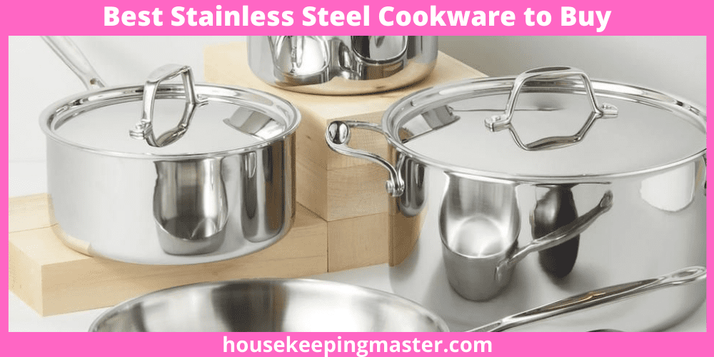 10 Best Stainless Steel Cookware to Buy In 2024 housekeepingmaster