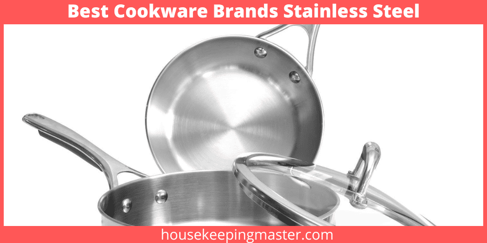5 Best Cookware Brands Stainless Steel In 2022 housekeepingmaster