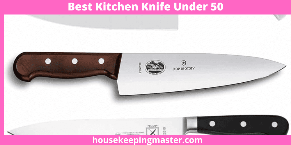 7 Best Kitchen Knife Under 50 In 2023 housekeepingmaster