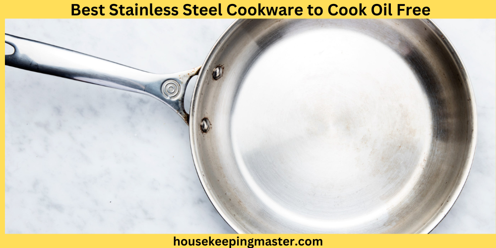 Best-Stainless-Steel-Cookware-to-Cook-Oil-Free