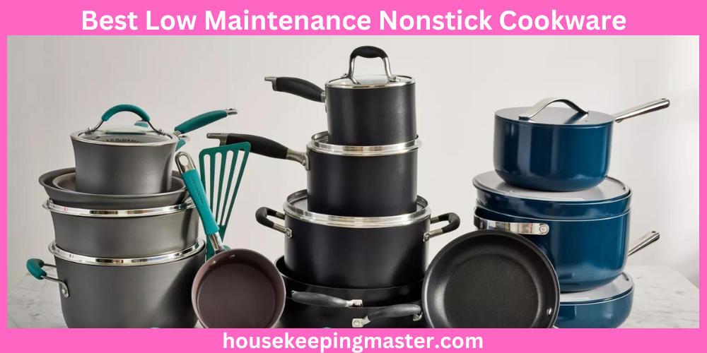 Best Low Maintenance Nonstick Cookware