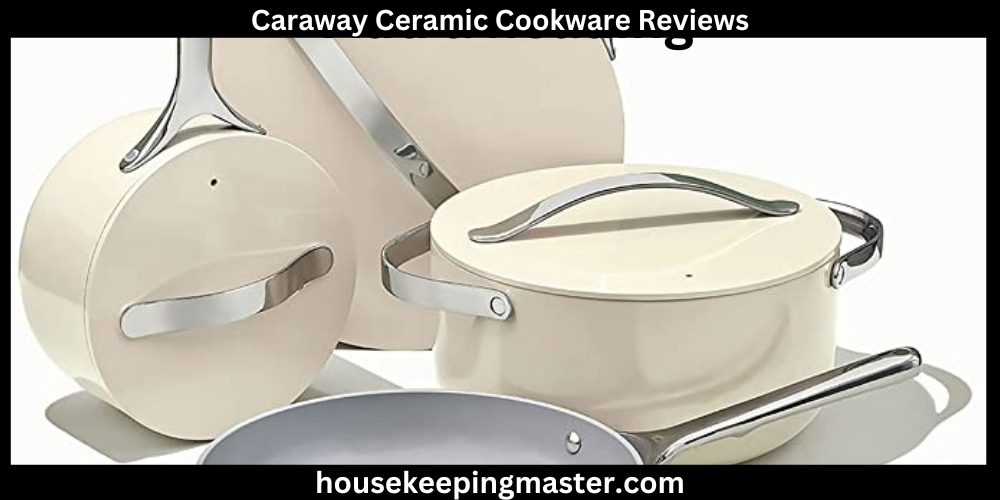 Caraway Ceramic Cookware Reviews In 2024 housekeepingmaster