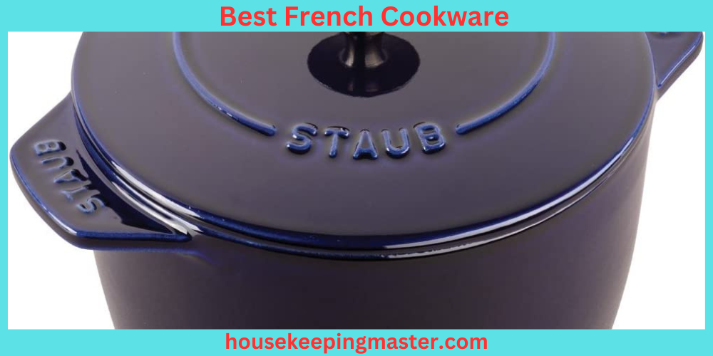 The Top 10 Best French Cookware Brands In 2024 Unleash Your Inner Chef