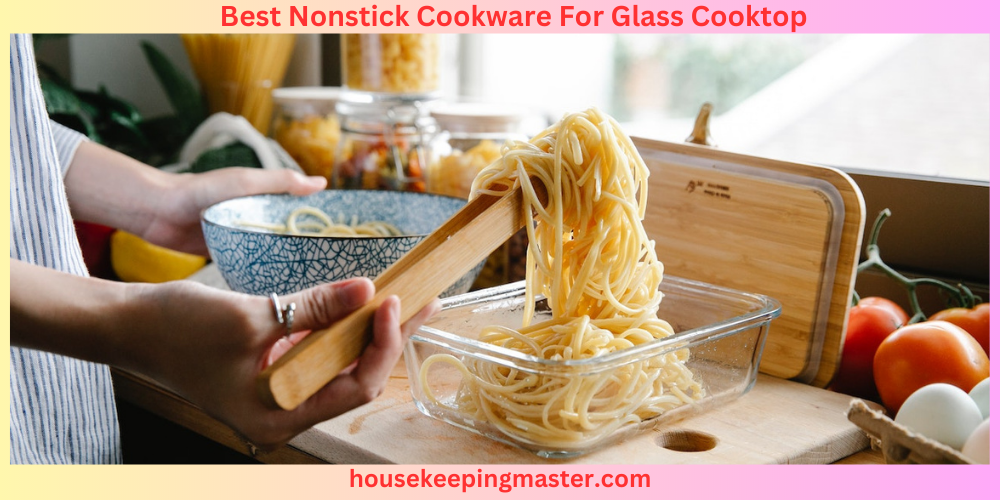 Best Nonstick Cookware For Glass Cooktop